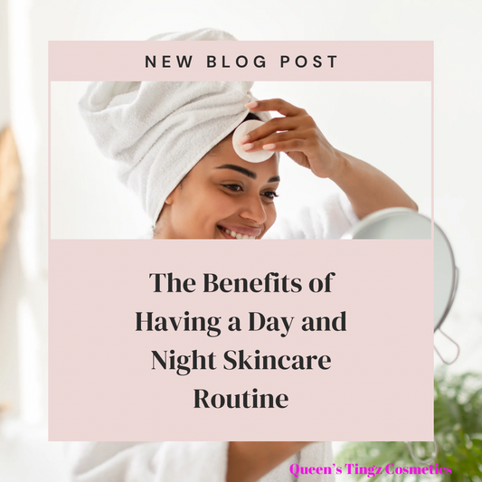 The Benefits of Having a Day and Night Skincare Routine